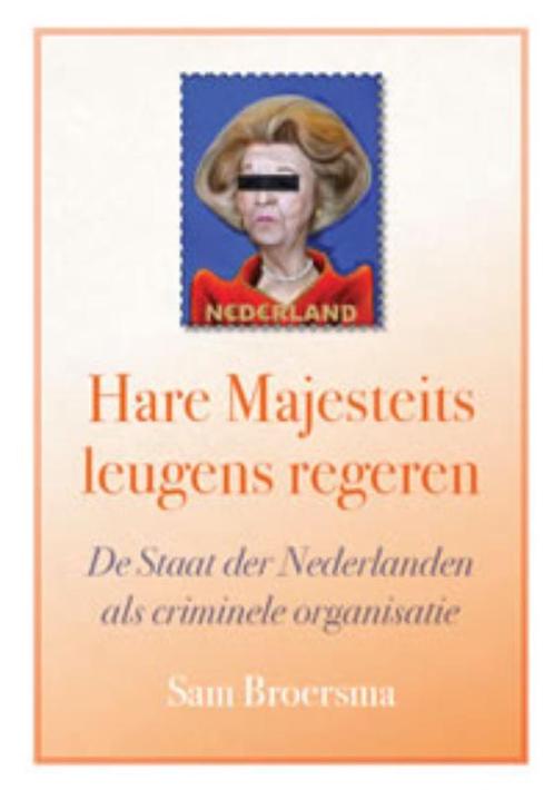 Hare Majesteits leugens regeren 9789090251431 S. Broersma, Boeken, Politiek en Maatschappij, Gelezen, Verzenden