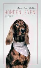 Hondenleven! 9789463384759 Jean-Paul Dullers, Verzenden, Gelezen, Jean-Paul Dullers