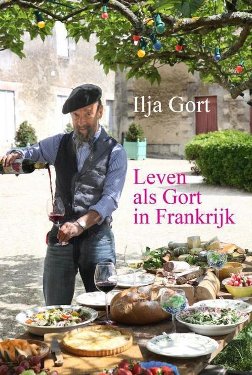 Leven als Gort in Frankrijk 9789400500655 Ilja Gort, Boeken, Kookboeken, Zo goed als nieuw, Verzenden