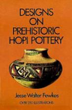 Designs on Prehistoric Hopi Pottery, Nieuw, Verzenden