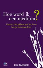 Hoe word ik een medium? 9789021547442 Lita de Alberdi, Boeken, Esoterie en Spiritualiteit, Verzenden, Zo goed als nieuw, Lita de Alberdi