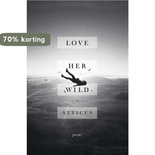 Love Her Wild 9781501171239 Atticus, Boeken, Taal | Engels, Zo goed als nieuw, Verzenden