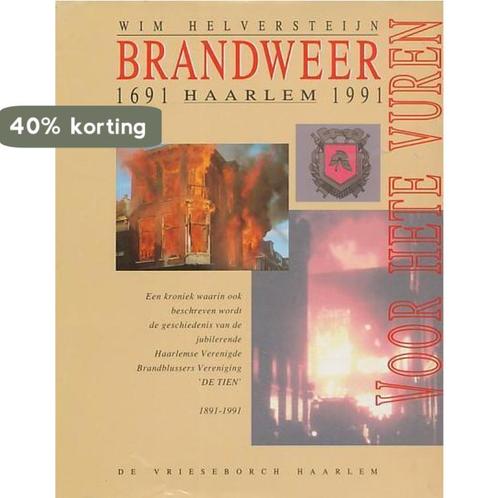 Brandweer haarlem voor hete vuren 9789060763230 Helversteyn, Boeken, Reisgidsen, Gelezen, Verzenden