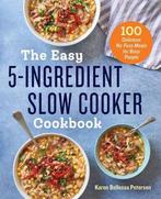 The Easy 5-Ingredient Slow Cooker Cookbook 9781623159955, Verzenden, Gelezen, Karen Bellessa Petersen