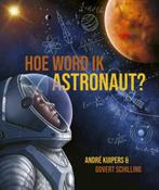 9789493236028 Andre Kuipers  -   Hoe word ik astronaut?, Andre Kuipers, Zo goed als nieuw, Verzenden