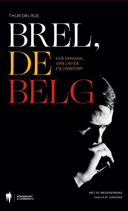 Brel, de Belg 9789089318886 Thijs Delrue, Boeken, Overige Boeken, Zo goed als nieuw, Verzenden