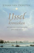 Ijsselkronieken 1: Melodie van verwondering ; Geef maar, Verzenden, Gelezen, Johan van Dorsten