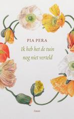 Ik heb het de tuin nog niet verteld 9789059368439 Pia Pera, Verzenden, Zo goed als nieuw, Pia Pera