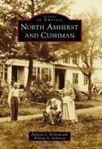 North Amherst and Cushman (Images of America).by Holland,, Patricia G Holland, Zo goed als nieuw, Verzenden