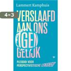 Verslaafd aan ons eigen gelijk 9789403128351, Boeken, Verzenden, Zo goed als nieuw, Lammert Kamphuis