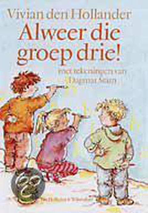 Alweer Die Groep Drie 9789026992476 Vivian den Hollander, Boeken, Kinderboeken | Jeugd | 13 jaar en ouder, Gelezen, Verzenden
