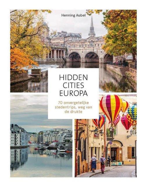Hidden Cities - Europa -  Henning Aubel - 9789043927994, Boeken, Reisgidsen, Europa, Nieuw, Overige merken, Reisgids of -boek