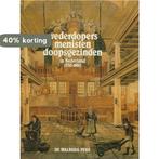 Wederdopers, menisten, doopsgezinden 9789060112465, Boeken, Verzenden, Gelezen, Simon Groenveld