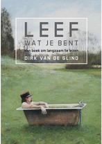Leef wat je bent Dirk van de Glind, Verzenden, Gelezen