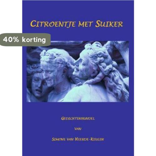 Citroentje met suiker 9789461290380 Simone van Heerde-Keulen, Boeken, Overige Boeken, Gelezen, Verzenden