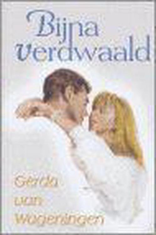 Bijna verdwaald 9789020526707 Gerda van Wageningen, Boeken, Streekboeken en Streekromans, Zo goed als nieuw, Verzenden