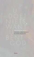 U doet niets, want U bent God 9789021143590 Stephan de Jong, Verzenden, Zo goed als nieuw, Stephan de Jong