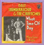 Billy Thunderkloud & The Chieftones – What Time Of Day / Whe, Ophalen of Verzenden, Nieuw in verpakking