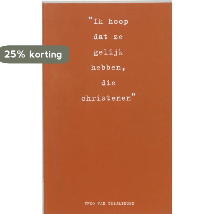 Ik Hoop Dat Ze Gelijk Hebben Die Christe 9789063187439, Boeken, Godsdienst en Theologie, Gelezen, Verzenden