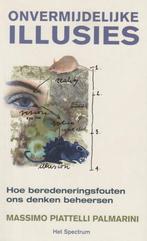 Onvermijdelijke illusies / Spectrum-boek 9789027447616, Boeken, Verzenden, Zo goed als nieuw, M. Piattelli Palmarini