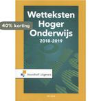 Wetteksten hoger onderwijs 2018-2019 9789001886226, Verzenden, Gelezen, Uittenbogaard
