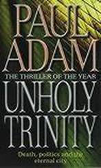 Unholy Trinity 9780751526950 Paul Adam, Boeken, Gelezen, Paul Adam, Paul Adam, Verzenden