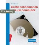Grote schoonmaak van uw computer / PC-abc 9789059511279, Verzenden, Gelezen