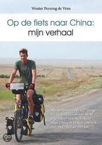Op de fiets naar China: mijn verhaal 9789082088700, Boeken, Verzenden, Zo goed als nieuw, Wouter Penning de Vries