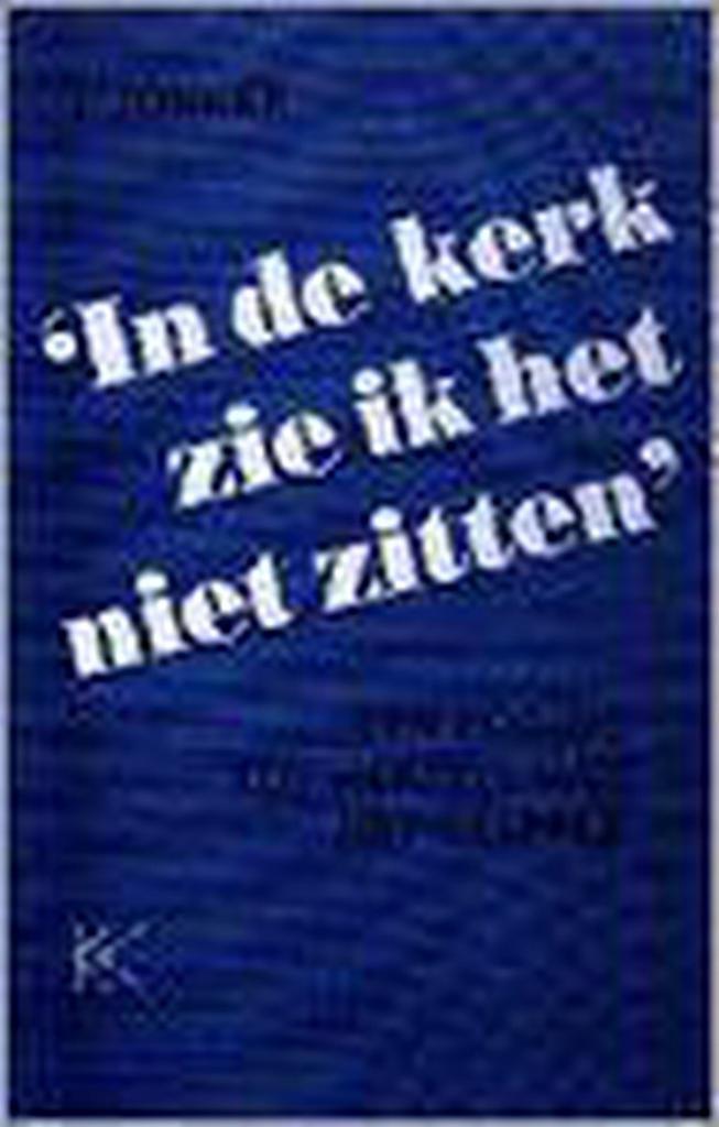 IN DE KERK ZIE IK HET NIET ZITTEN 9789024278411 JAN JONKERS, Boeken, Godsdienst en Theologie, Gelezen, Verzenden