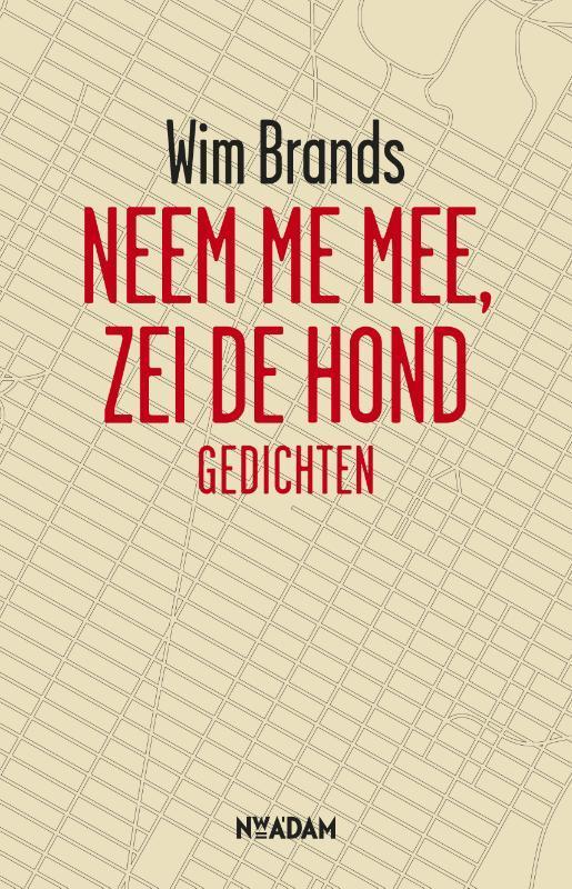 Neem me mee, zei de hond 9789046808078 Wim Brands, Boeken, Gedichten en Poëzie, Zo goed als nieuw, Verzenden