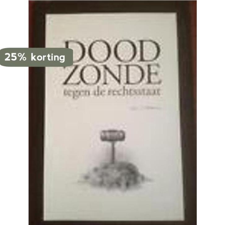 Doodzonde tegen de rechtsstaat 9789081369923 J. Poot, Boeken, Overige Boeken, Gelezen, Verzenden