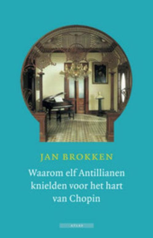Waarom elf Antillianen knielden voor het hart van Chopin, Boeken, Geschiedenis | Wereld, Gelezen, Verzenden