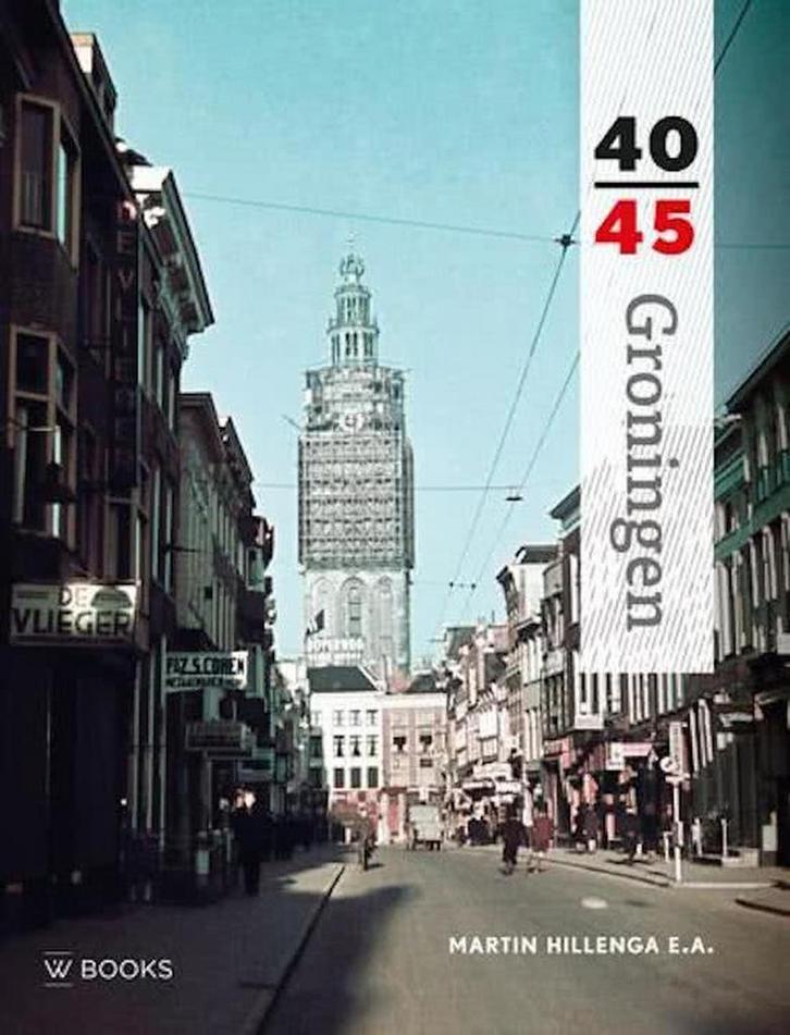 Groningen 40-45 / Reeks 40-45 9789462580817 Martin Hillenga, Boeken, Oorlog en Militair, Gelezen, Verzenden