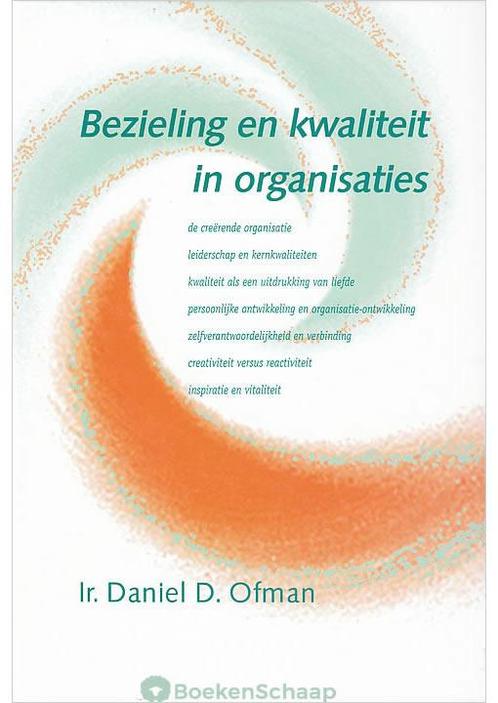 Bezieling en kwaliteit in organisaties Daniel Ofman, Boeken, Economie, Management en Marketing, Verzenden