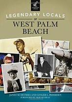 Legendary Locals of West Palm Beach. DeVries, Janet M DeVries, Zo goed als nieuw, Verzenden