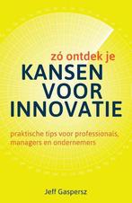 Zó ontdek je kansen voor innovatie 9789491753084, Verzenden, Zo goed als nieuw, Jeff Gaspersz