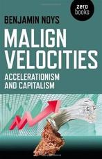Malign Velocities – Accelerationism and Capitalism, Verzenden, Nieuw
