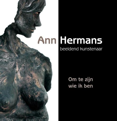 Ann Hermans beeldend kunstenaar 9789490085421 Toos van Raaij, Boeken, Kunst en Cultuur | Beeldend, Gelezen, Verzenden
