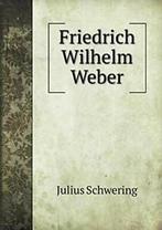 Friedrich Wilhelm Weber. Schwering, Julius   .=, Zo goed als nieuw, Verzenden, Schwering, Julius