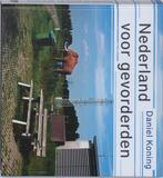 Nederland Voor Gevorderden 9789059372009 D. Koning, Boeken, Gelezen, D. Koning, Maarten Kloos, Verzenden