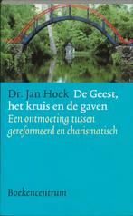 De Geest, Het Kruis En De Gaven 9789023923398 Jan Hoek, Gelezen, Jan Hoek, Verzenden