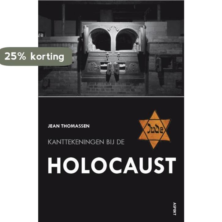 Kanttekeningen bij de Holocaust 9789059116962 J. Thomassen, Boeken, Geschiedenis | Wereld, Gelezen, Verzenden