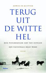 Terug uit de Witte Hel | 9789460030741 | Adwin de Kluyver, Zo goed als nieuw, Adwin de Kluyver
