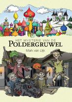 Het mysterie van de Poldergruwel 9789492337290 Mark van Dijk, Boeken, Verzenden, Zo goed als nieuw, Mark van Dijk