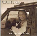 cd - Ralph De Jongh - Let It Be Good For All, Verzenden, Zo goed als nieuw