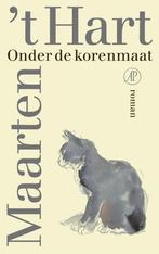 Onder de korenmaat 9789029540827 Maarten t Hart, Verzenden, Zo goed als nieuw, Maarten 't Hart