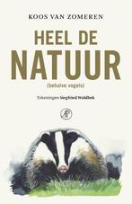 Heel de natuur 9789029546737 Koos van Zomeren, Verzenden, Zo goed als nieuw, Koos van Zomeren
