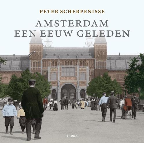 Amsterdam Een Eeuw Geleden 9789058978592 P. Scherpenisse, Boeken, Geschiedenis | Stad en Regio, Gelezen, Verzenden