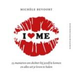 I love me 9789055947577 Michèle Bevoort, Boeken, Verzenden, Zo goed als nieuw, Michèle Bevoort