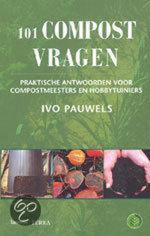 101 Compostvragen 9789020947977 Ivo Pauwels, Boeken, Wonen en Tuinieren, Gelezen, Verzenden